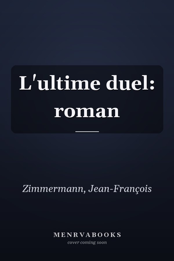 L'ultime duel: roman