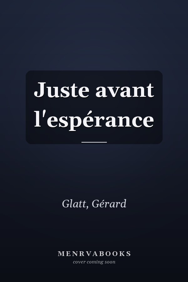 Juste avant l'espérance