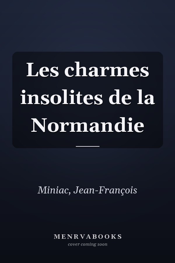 Les charmes insolites de la Normandie