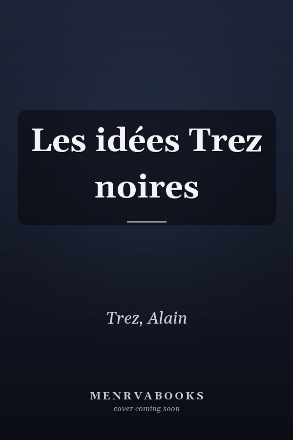 Les idées Trez noires