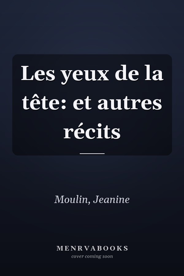 Les yeux de la tête: et autres récits