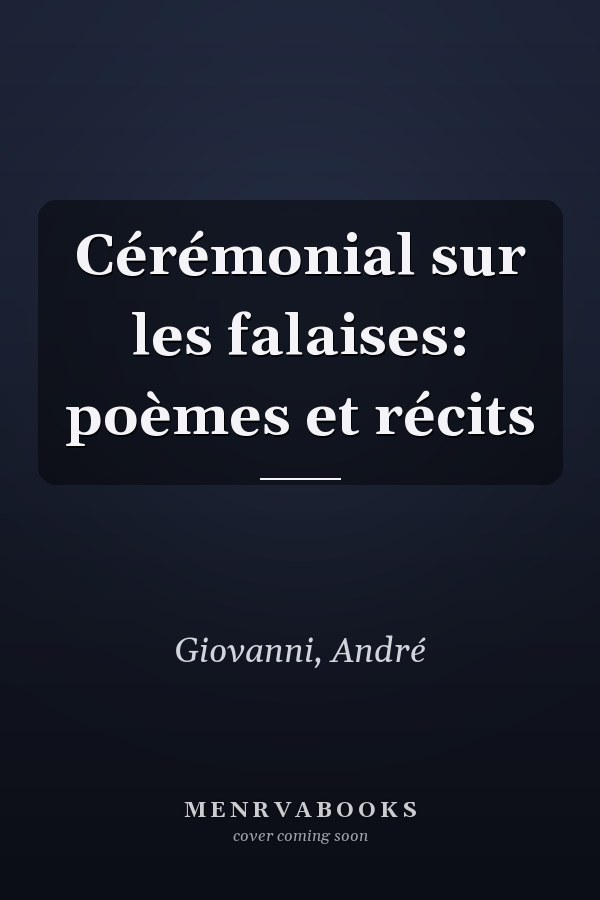 Cérémonial sur les falaises: poèmes et récits