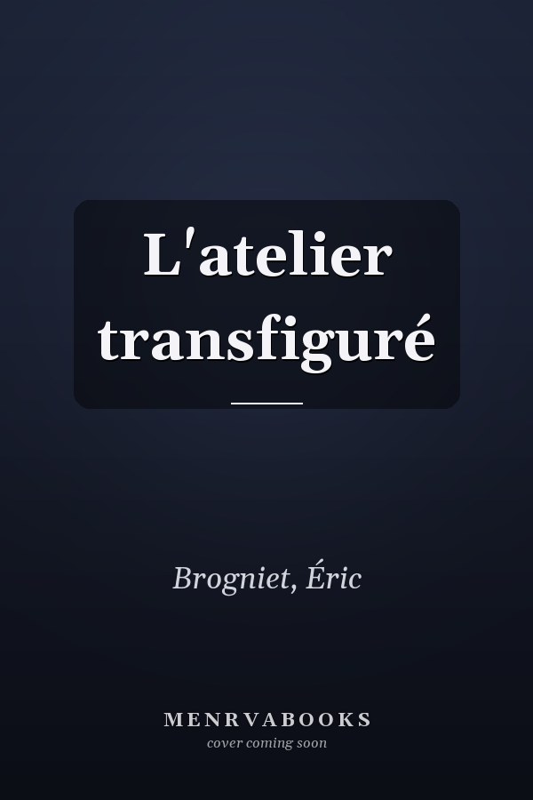 L'atelier transfiguré