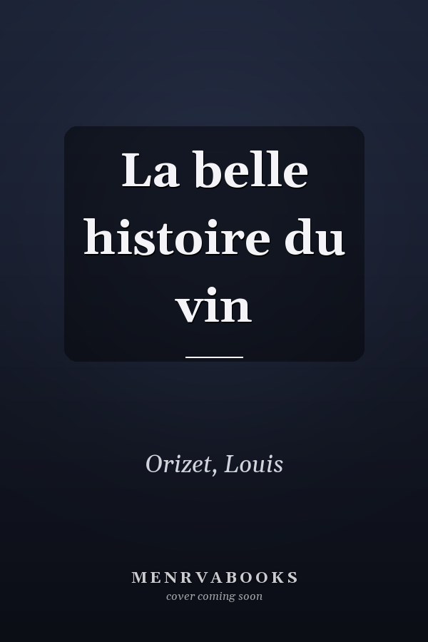 La belle histoire du vin