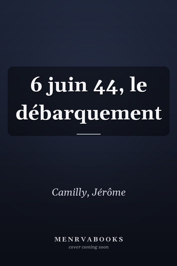 6 juin 44, le débarquement