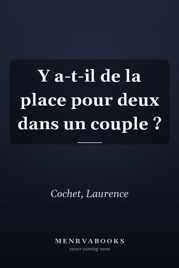 Y a-t-il de la place pour deux dans un couple ?