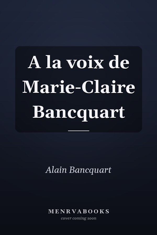 A la voix de Marie-Claire Bancquart