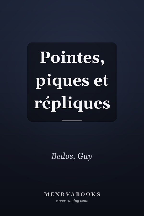 Pointes, piques et répliques