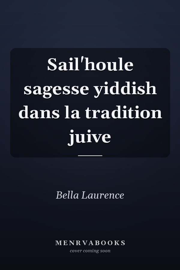 Sail'houle sagesse yiddish dans la tradition juive