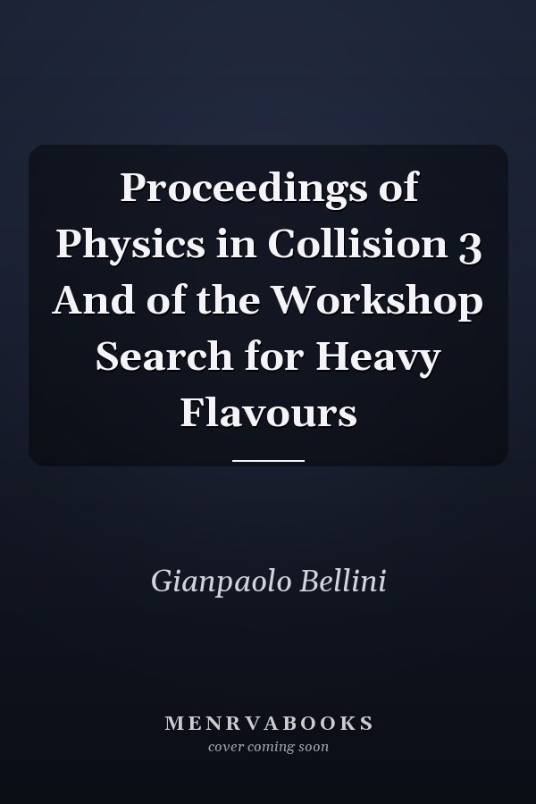 Proceedings of Physics in Collision 3 And of the Workshop Search for Heavy Flavours