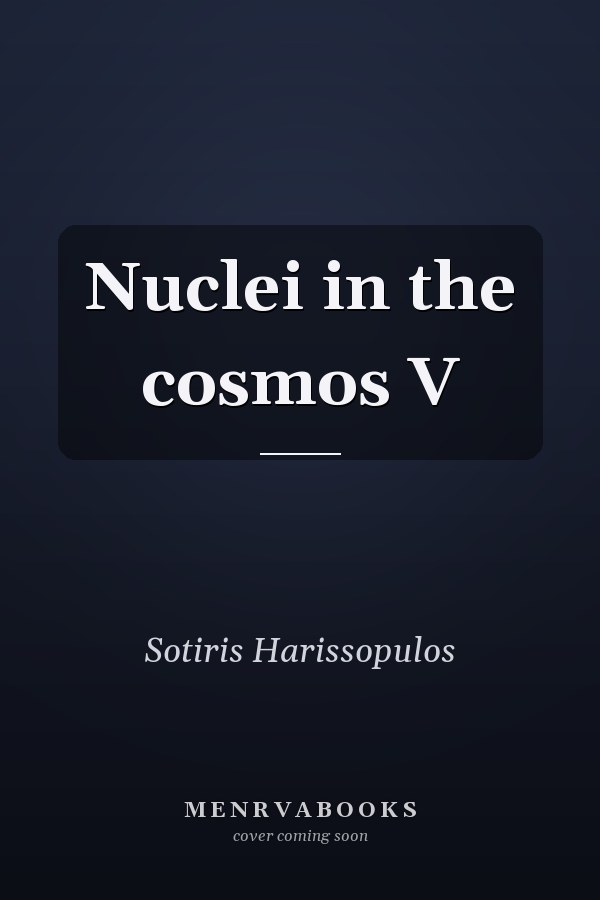 Nuclei in the cosmos V