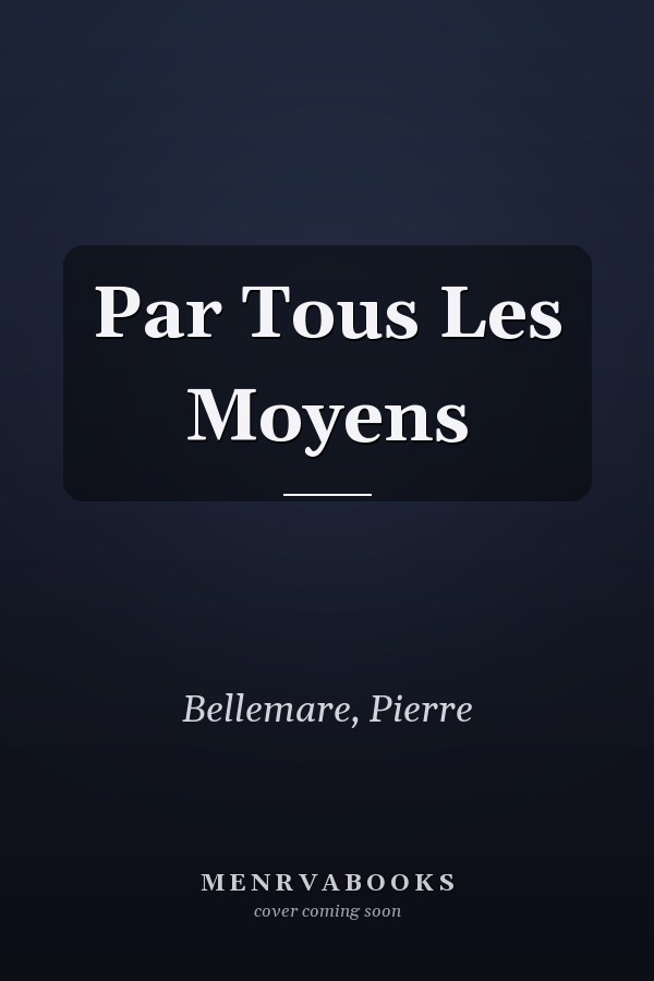 Par Tous Les Moyens