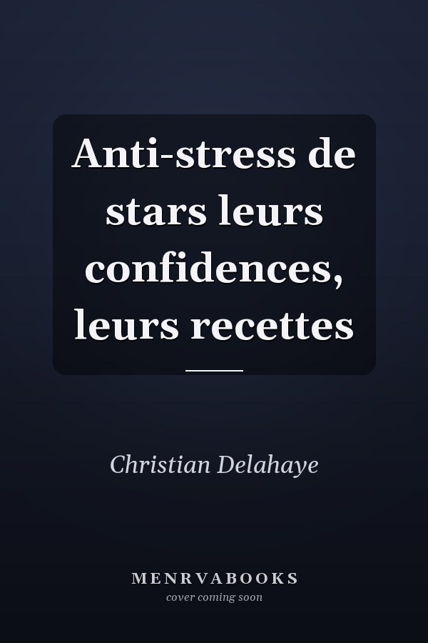 Anti-stress de stars leurs confidences, leurs recettes