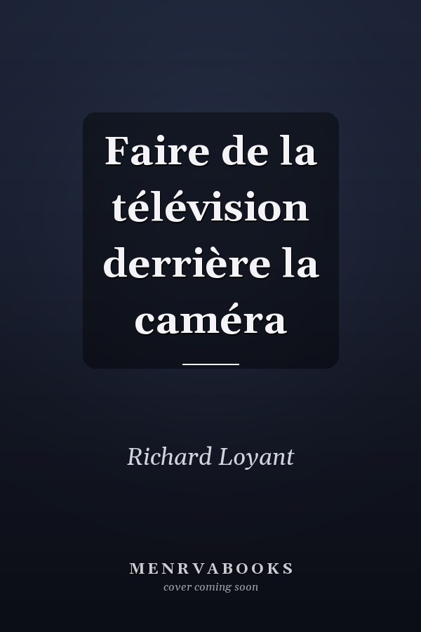 Faire de la télévision derrière la caméra