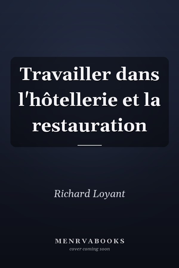 Travailler dans l'hôtellerie et la restauration