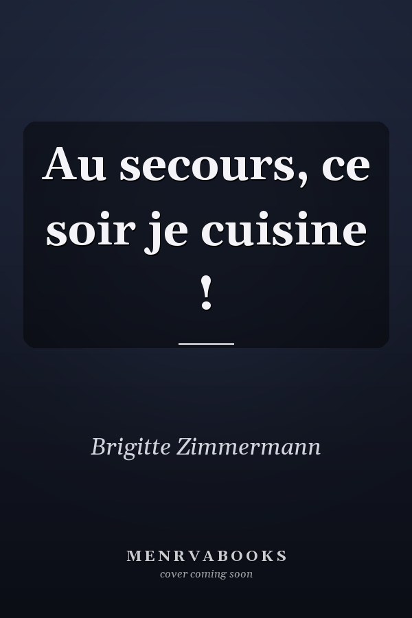 Au secours, ce soir je cuisine !