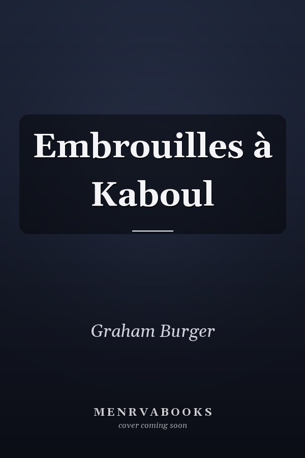 Embrouilles à Kaboul