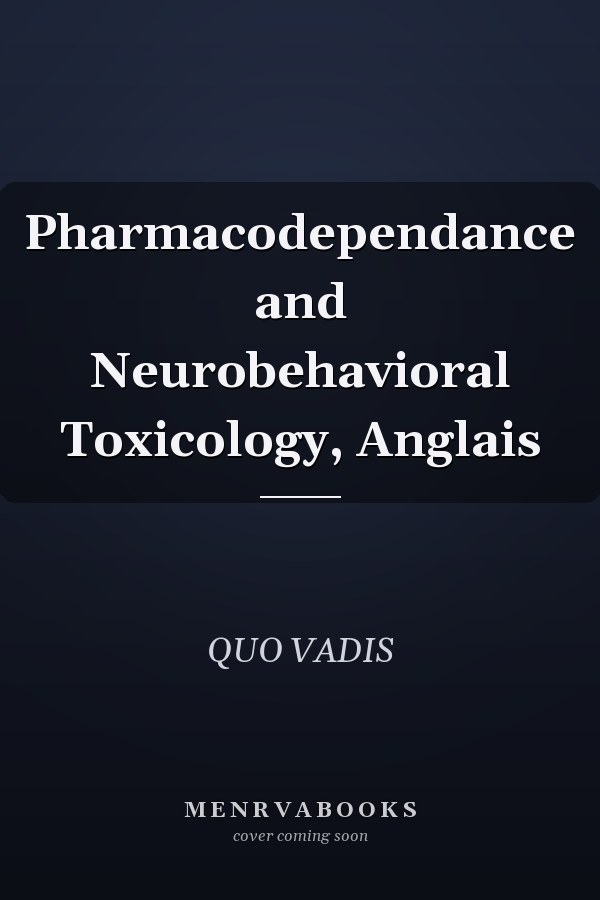 Pharmacodependance and Neurobehavioral Toxicology, Anglais