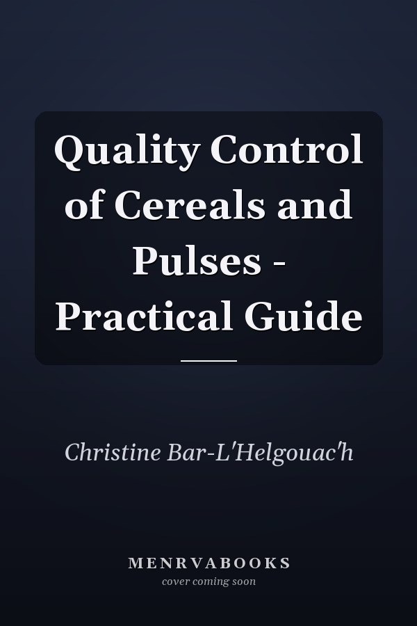Quality Control of Cereals and Pulses - Practical Guide
