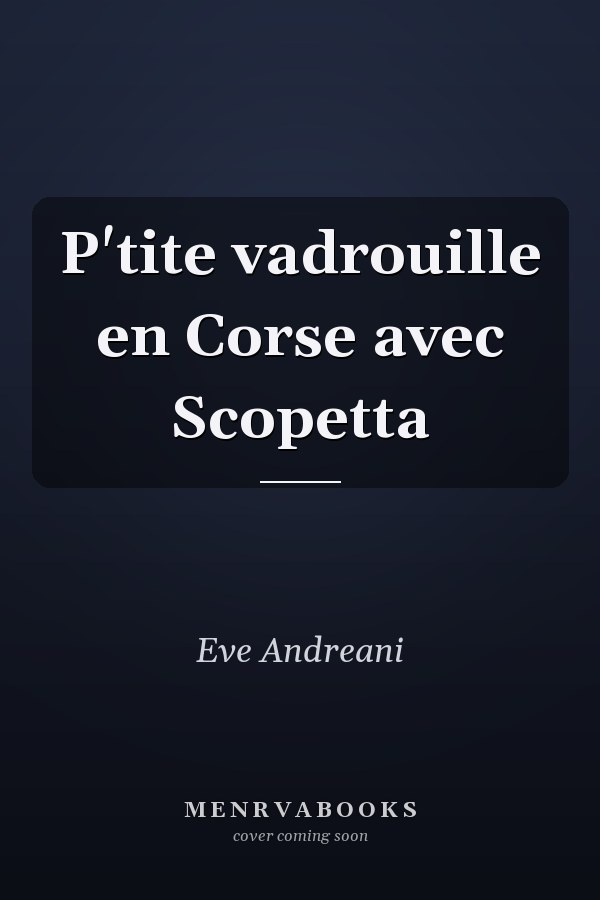 P'tite vadrouille en Corse avec Scopetta