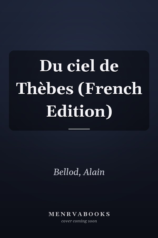 Du ciel de Thèbes (French Edition)