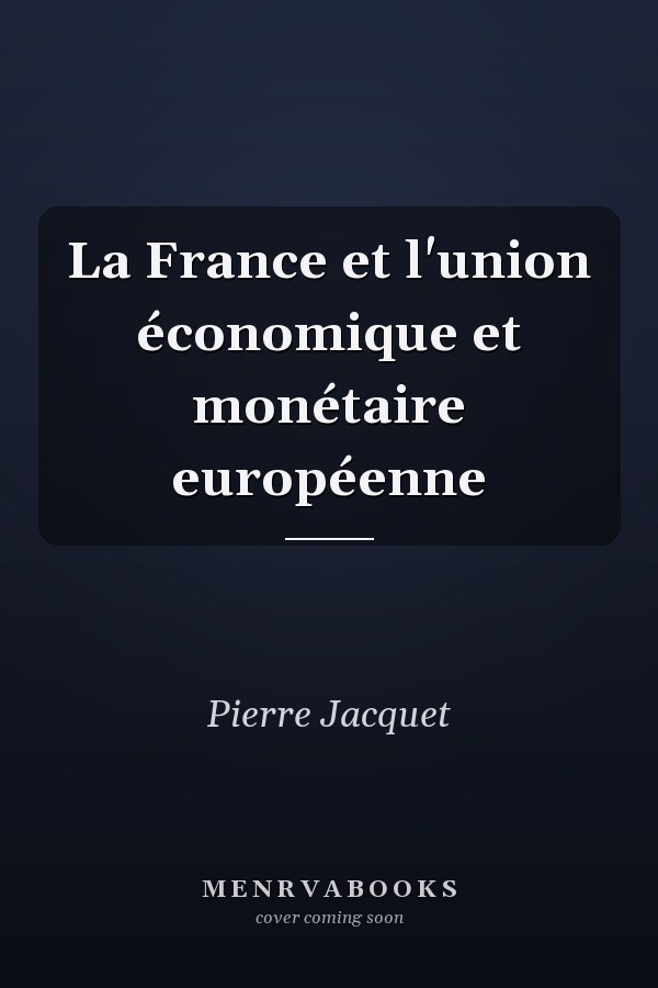 La France et l'union économique et monétaire européenne