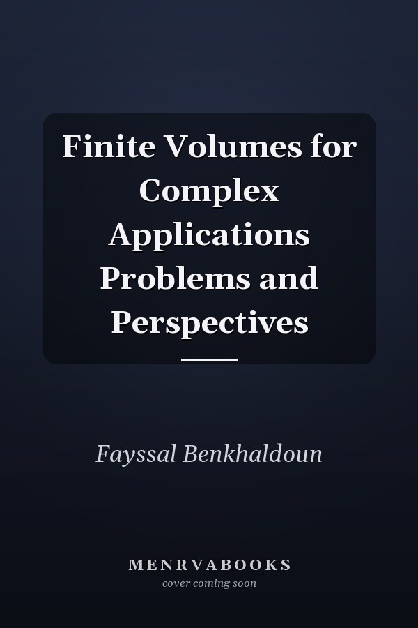 Finite Volumes for Complex Applications Problems and Perspectives