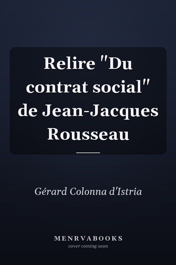 Relire "Du contrat social" de Jean-Jacques Rousseau