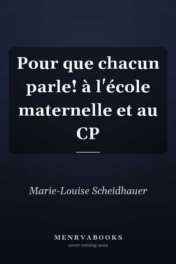 Pour que chacun parle! à l'école maternelle et au CP
