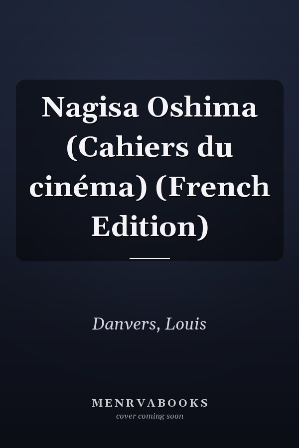 Nagisa Oshima (Cahiers du cinéma) (French Edition)