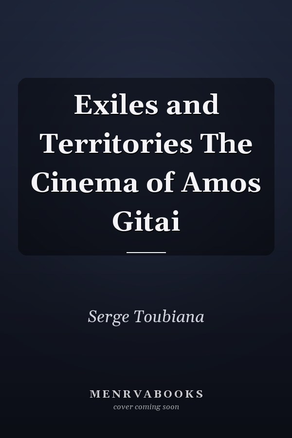 Exiles and Territories The Cinema of Amos Gitai