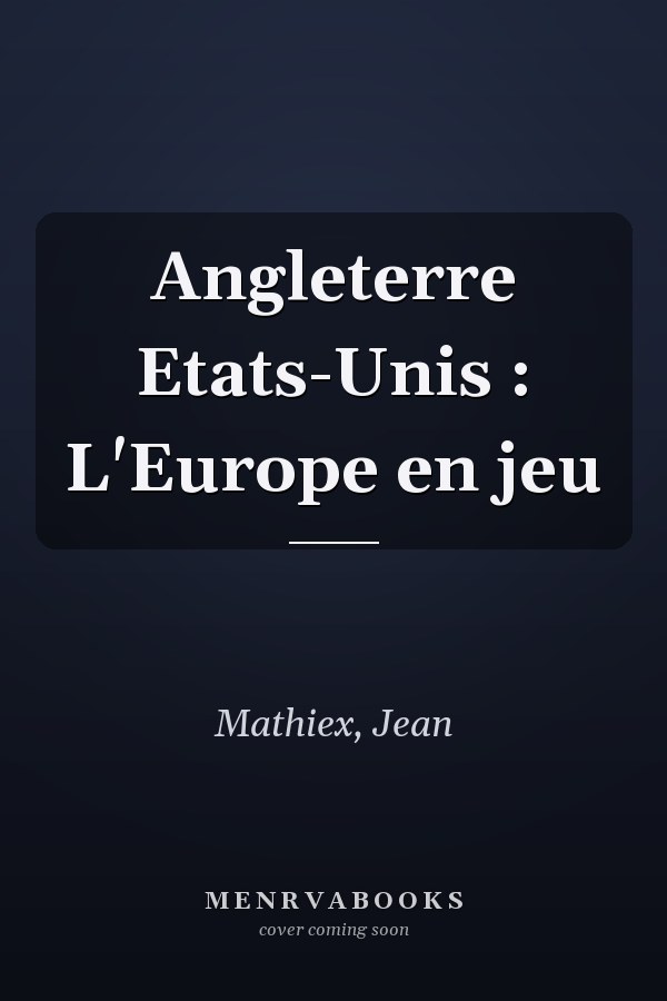 Angleterre Etats-Unis : L'Europe en jeu