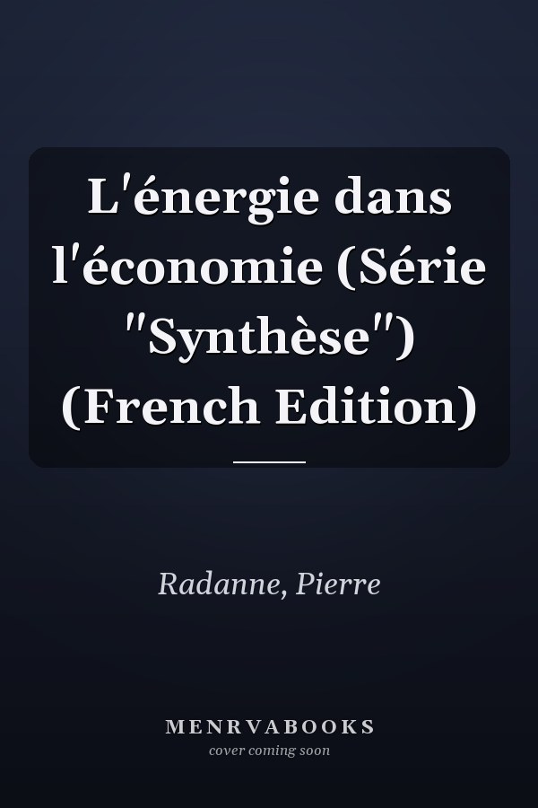 L'énergie dans l'économie (Série "Synthèse") (French Edition)