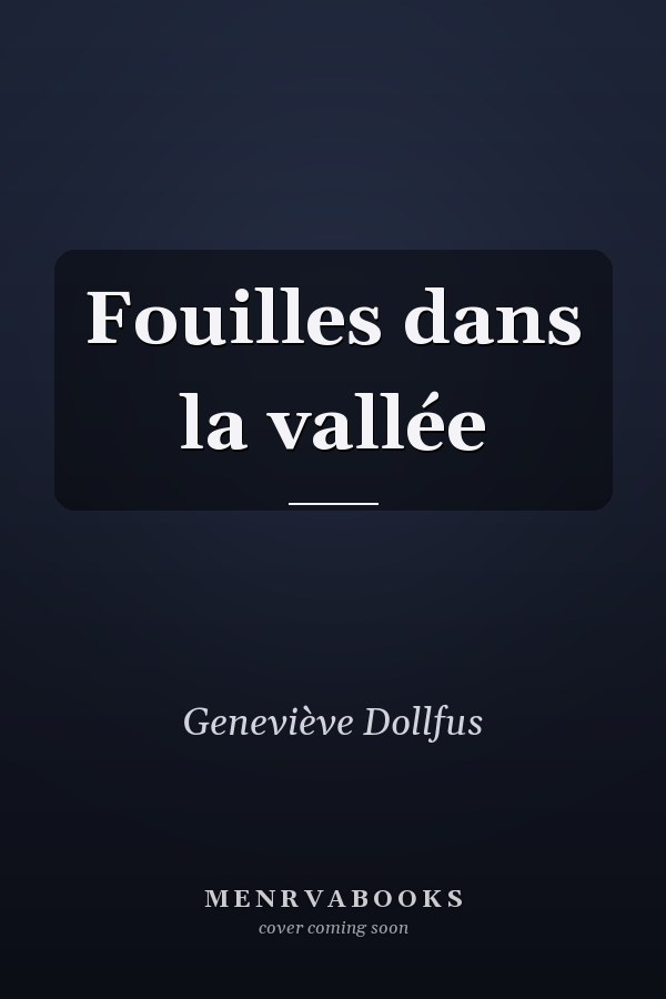 Fouilles dans la vallée
