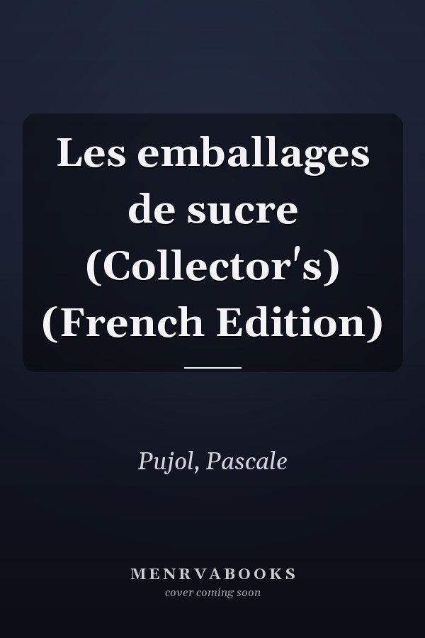 Les emballages de sucre (Collector's) (French Edition)