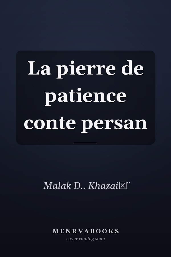 La pierre de patience conte persan