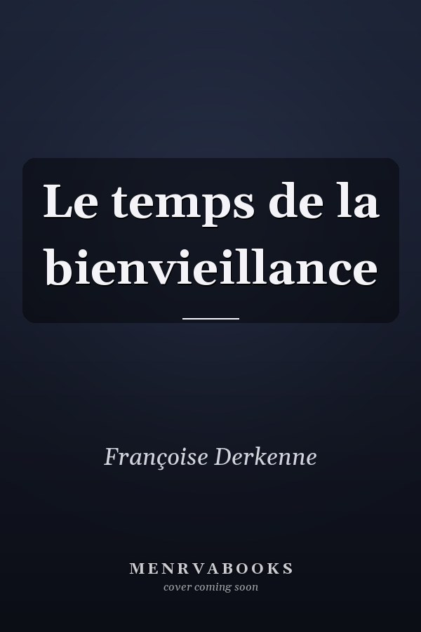 Le temps de la bienvieillance