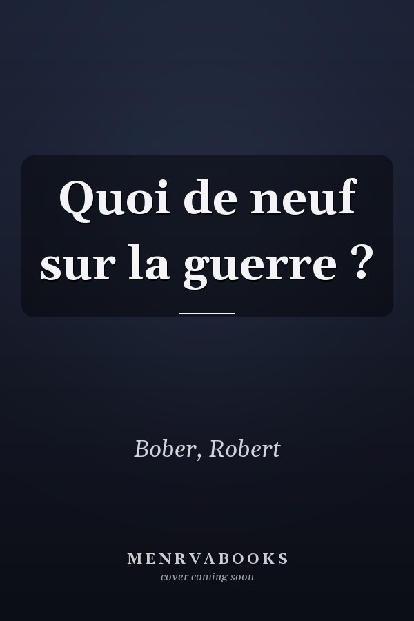 Quoi de neuf sur la guerre ?