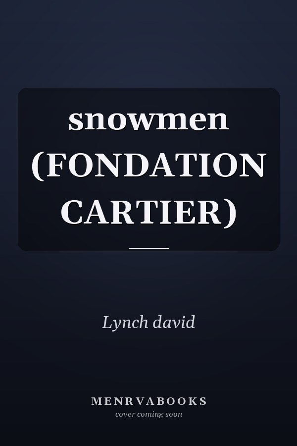 snowmen (FONDATION CARTIER)