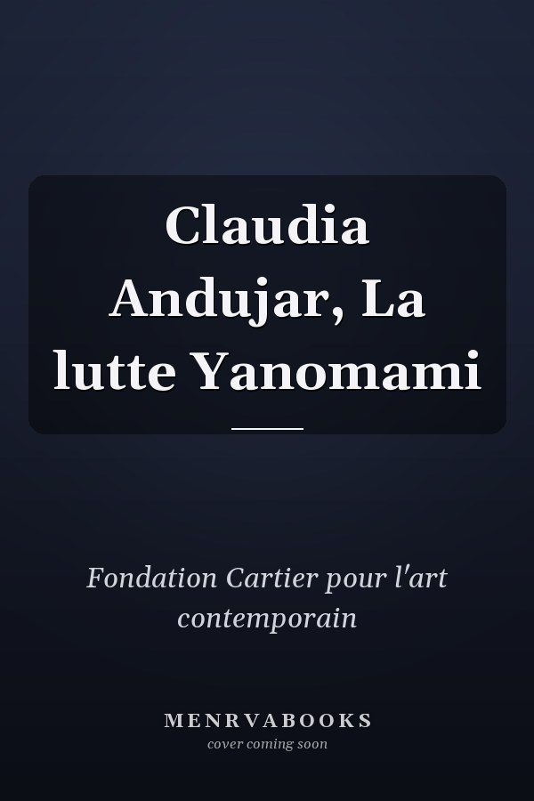 Claudia Andujar, La lutte Yanomami