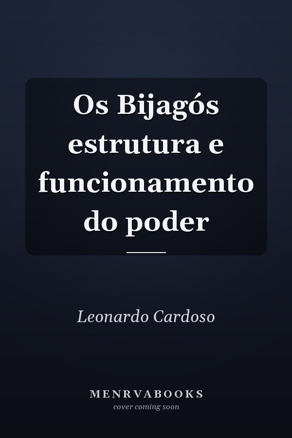 Os Bijagós estrutura e funcionamento do poder
