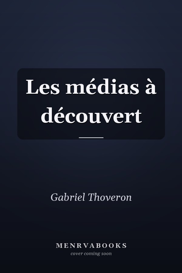 Les médias à découvert