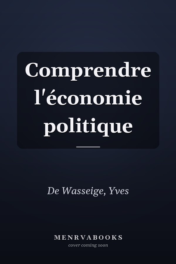 Comprendre l'économie politique