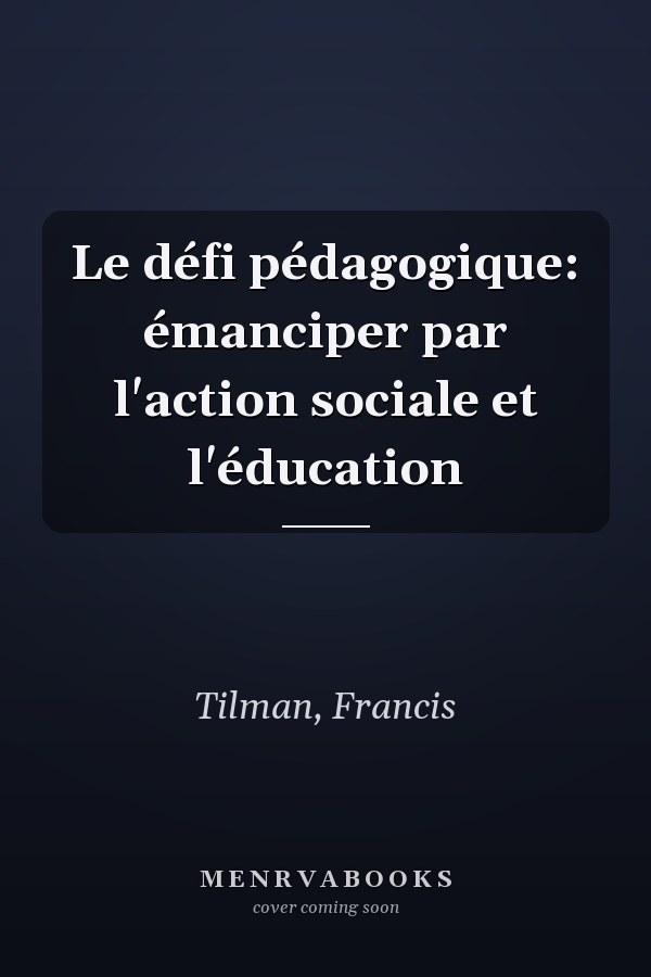 Le défi pédagogique: émanciper par l'action sociale et l'éducation