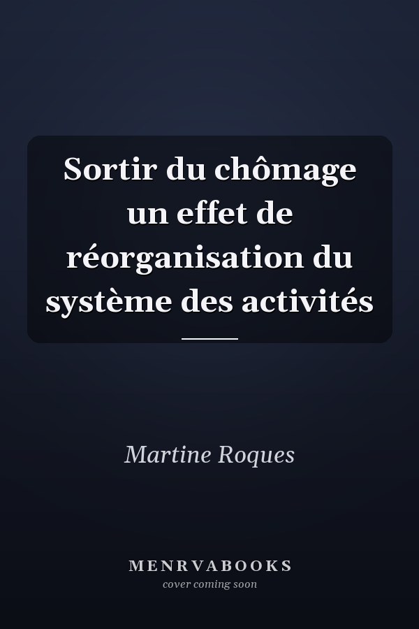 Sortir du chômage un effet de réorganisation du système des activités