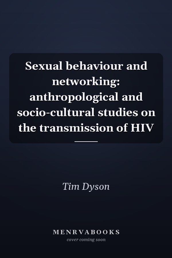 Sexual behaviour and networking: anthropological and socio-cultural studies on the transmission of HIV