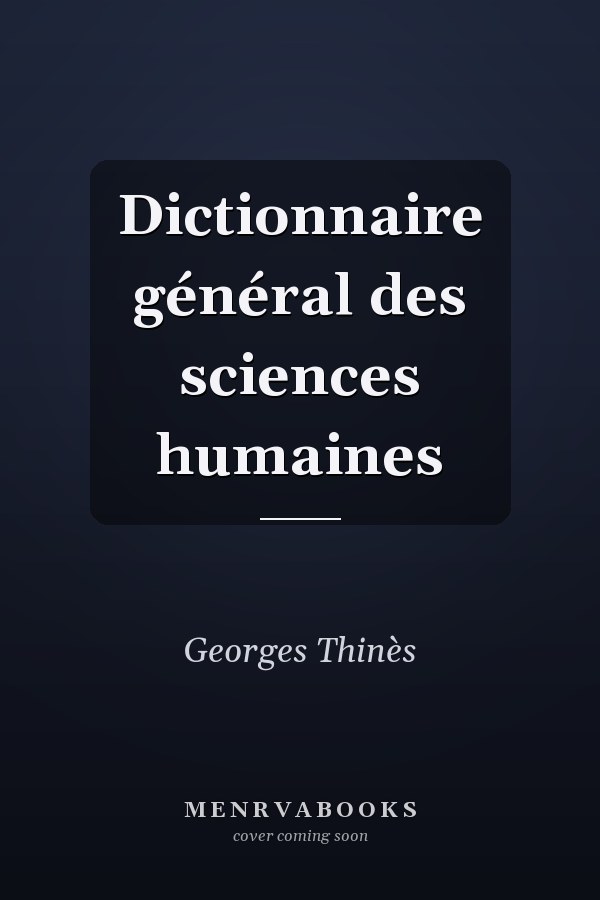 Dictionnaire général des sciences humaines