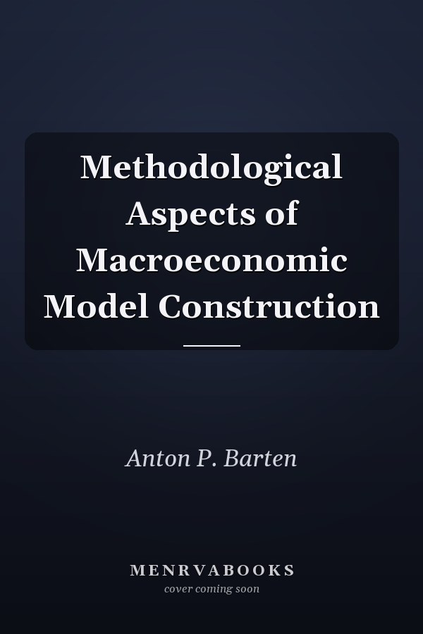 Methodological Aspects of Macroeconomic Model Construction