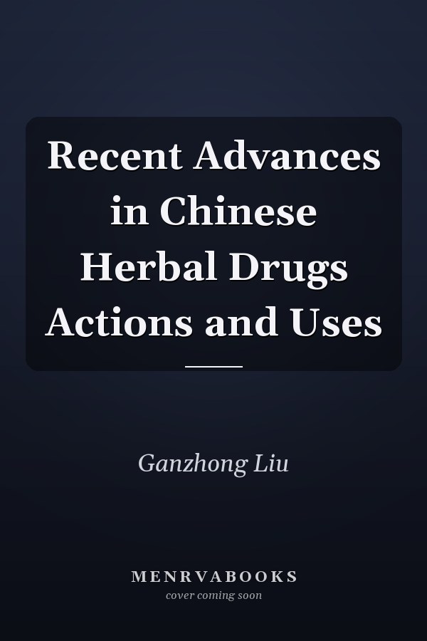 Recent Advances in Chinese Herbal Drugs Actions and Uses