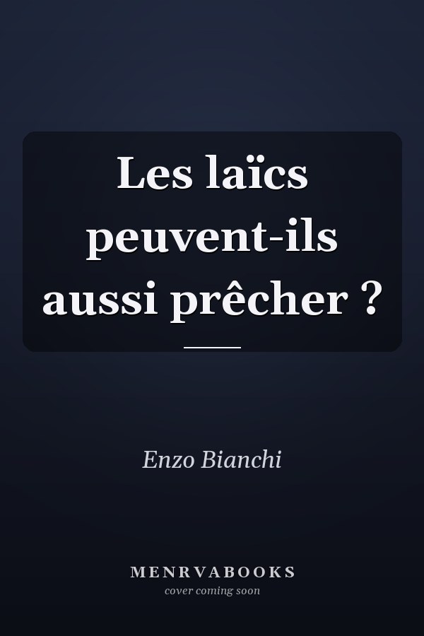 Les laïcs peuvent-ils aussi prêcher ?